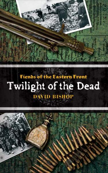 Fiends of the Eastern Front: Twilight of the Dead